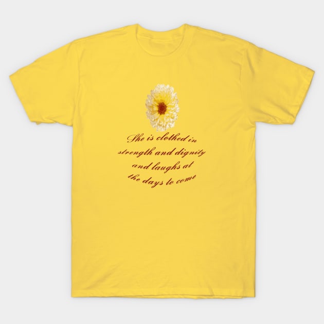 She Is Clothed With Strength And Dignity Proverbs 31:25 T-Shirt by taiche
